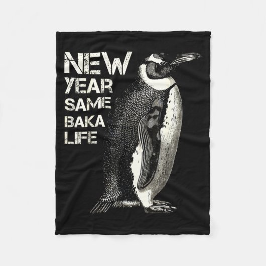New Year Same Baka Life Penguin Joke Sarcastic Mem フリースブランケット (正面)
