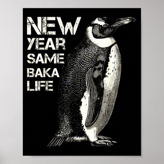 New Year Same Baka Life Penguin Joke Sarcastic Mem ポスター (正面)