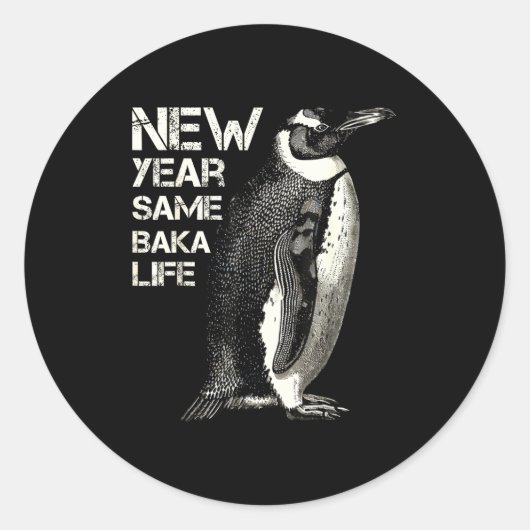 New Year Same Baka Life Penguin Joke Sarcastic Mem ラウンドシール (正面)