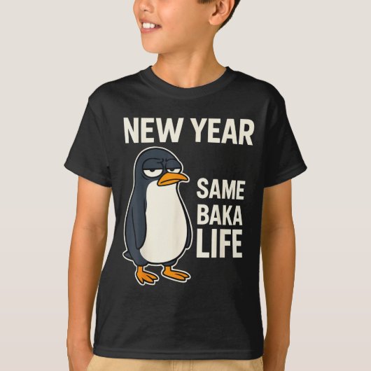 New Year Same Baka Life Penguin Joke  Tシャツ (正面)