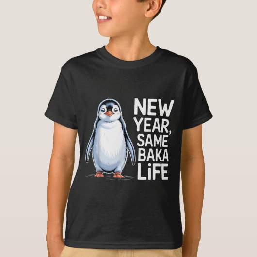 New Year Same Baka Life Penguin Joke  Tシャツ (正面)