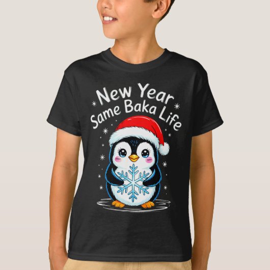 New Year Same Baka Life Penguin Joke  Tシャツ (正面)