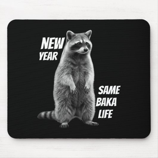 New Year Same Baka Life Raccoon Joke マウスパッド (正面)