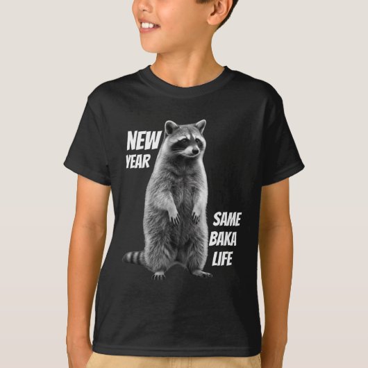 New Year Same Baka Life Raccoon Joke  Tシャツ (正面)