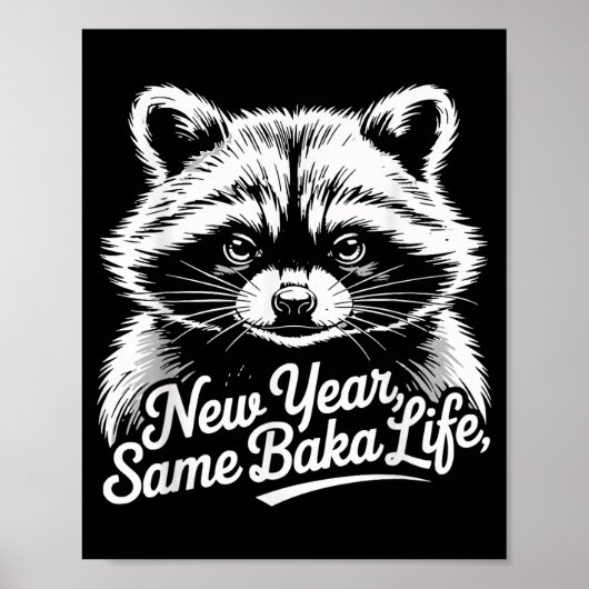 New Year Same Baka Life Raccoon Meme Funny Joke  ポスター (正面)