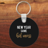 New Year Same Hot Mess Funny 2021 Year Hot Mess  キーホルダー (正面)