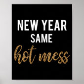 New Year Same Hot Mess Funny 2021 Year Hot Mess ポスター (正面)