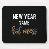 New Year Same Hot Mess Funny 2021 Year Hot Mess  マウスパッド (正面)