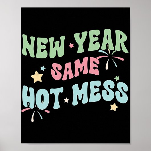 New Year Same Hot Mess Funny Design ポスター (正面)