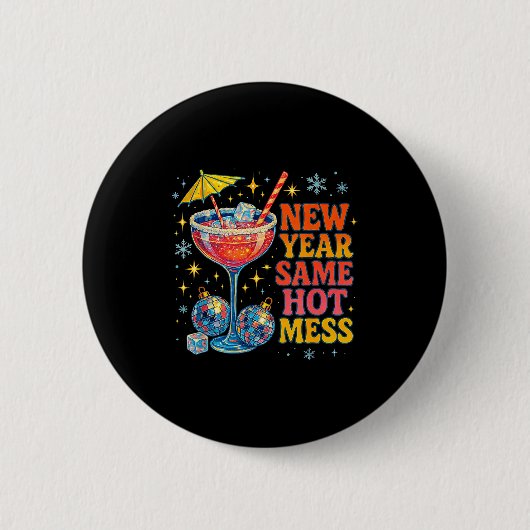 New Year Same Hot Mess Funny Tail Party Gift  缶バッジ (正面)
