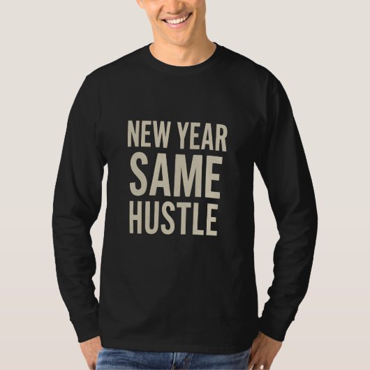 New Year Same Hustle Motivational Long Sleeve Tシャツ (正面)