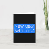 New Year Who Dis_ Phone Text New Years Funny  カード (正面)