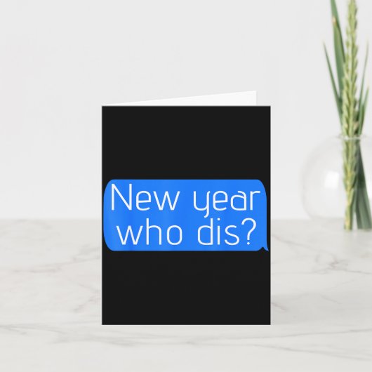 New Year Who Dis_ Phone Text New Years Funny  カード (正面)