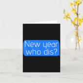 New Year Who Dis_ Phone Text New Years Funny  カード (黄色い花)