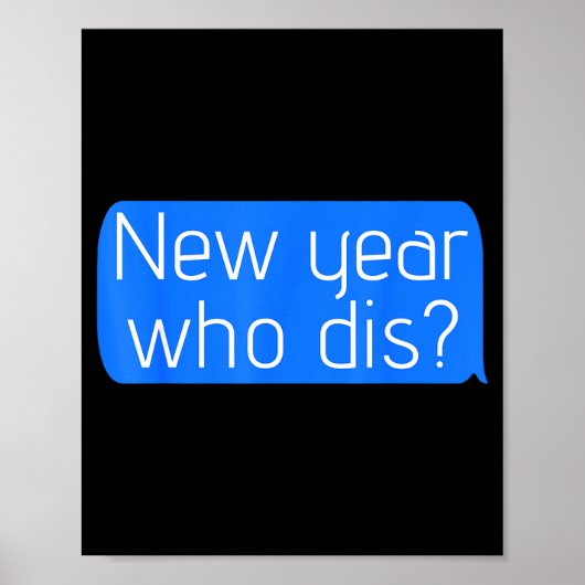 New Year Who Dis_ Phone Text New Years Funny  ポスター (正面)