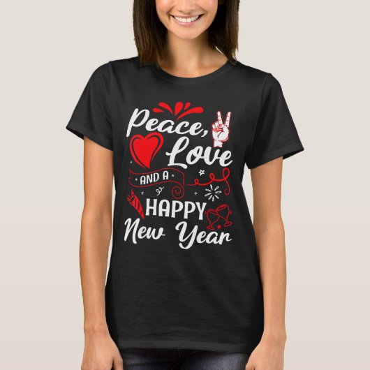 New Year Wishes, Peace, Love, Happy New Year, New  Tシャツ (正面)