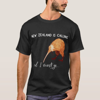 New Zealand Is Calling And I Must Go New Zealand K Tシャツ