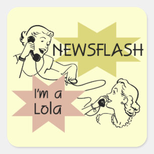 Newsflash I'm A Lola T-shirts and Gives スクエアシール