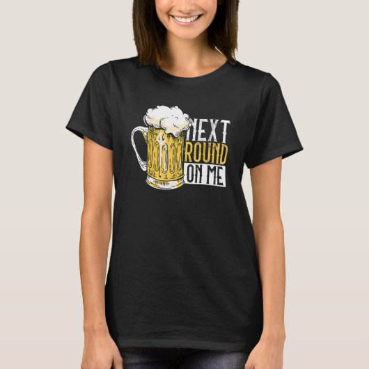 Next Round On Meビールパパ父の日ビールドリンク Tシャツ (正面)