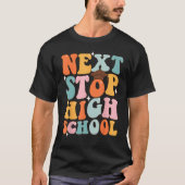 Next Stop High School Funny Graduation 8th Grade Tシャツ (正面)