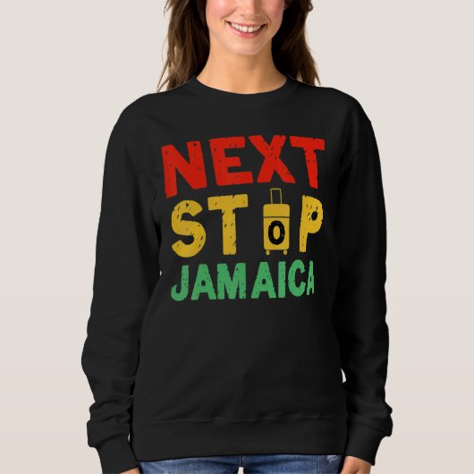 Next Stop Jamaica Is Calling I Must Go Vacation Ja スウェットシャツ (正面)