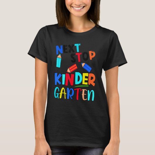 Next Stop Kindergarten  Pre K Preschool Graduation Tシャツ (正面)