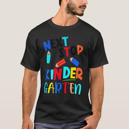 Next Stop Kindergarten  Pre K Preschool Graduation Tシャツ (正面)