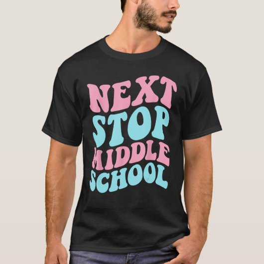 Next Stop Middle School Elementary School Graduati Tシャツ (正面)