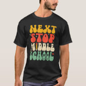 Next Stop Middle School Elementary School Graduati Tシャツ (正面)