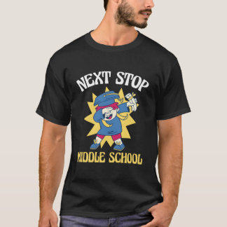 Next Stop Middle School Eletary School Graduation Tシャツ