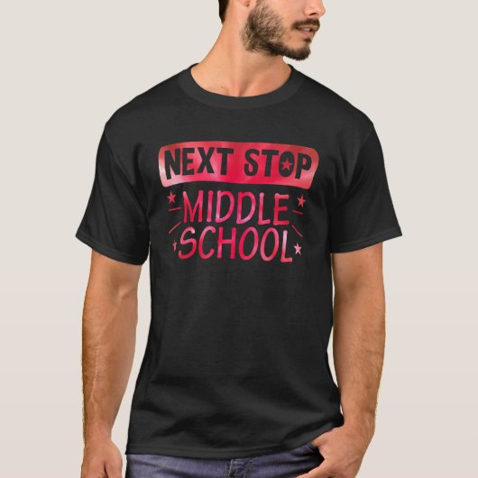 Next Stop Middle School Graduation Last Day Of Sch Tシャツ (正面)
