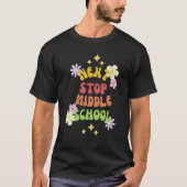 Next Stop Middle School Graduation Last Day Of Sch Tシャツ (正面)