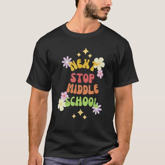 Next Stop Middle School Graduation Last Day Of Sch Tシャツ (正面)
