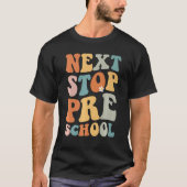 Next Stop Preschool Groovy School Graduation First Tシャツ (正面)