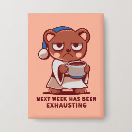 Next Week has been Exhausting 缶バッジ