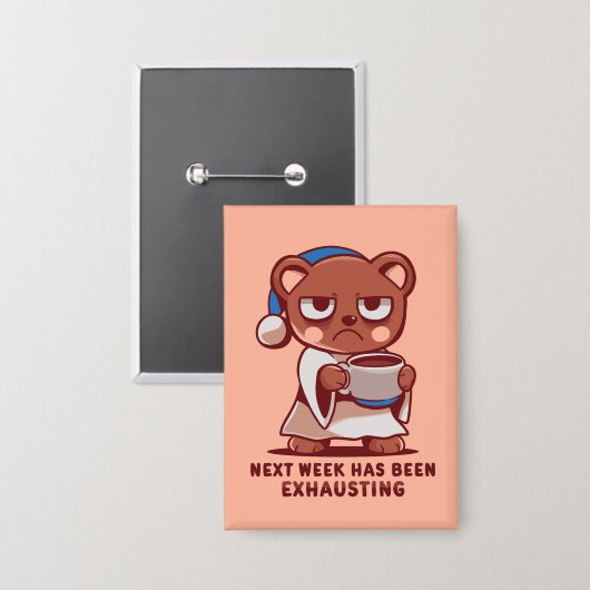 Next Week has been Exhausting 缶バッジ (正面/裏面)