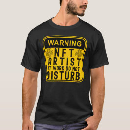 NFTアーティスト作業中です。邪魔しないでください Tシャツ