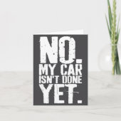 Nge No My Car Is Not Done Yet Funny Mechanic Garag カード (正面)