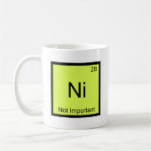 Ni - Not Important Funny Chemistry Element Symbol コーヒーマグカップ (左)