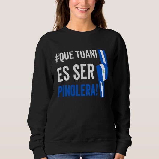 Nicaragua Flag Camiseta Nicaraguan Tuani Ser Pinol スウェットシャツ (正面)