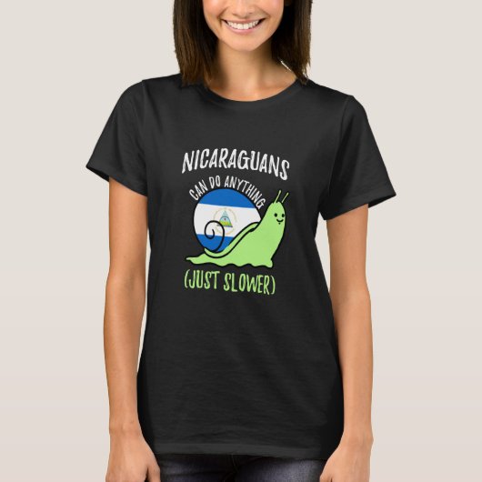 Nicaraguans Can Do Anything Just Slower Nicaragua Tシャツ (正面)