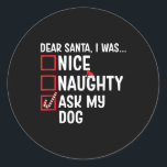 Nice いけな My Dog Santa頼おもしろいChristmasのリスト ラウンドシール<br><div class="desc">Nice いけな My Dog Santa頼 ChristmasのクリスマスTank Top</div>