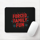 Nice Christmas Statement For Forced Family Fun Lov マウスパッド (マウス)