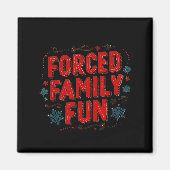 Nice Christmas Statement For Forced Family Fun Lov マグネット (正面)