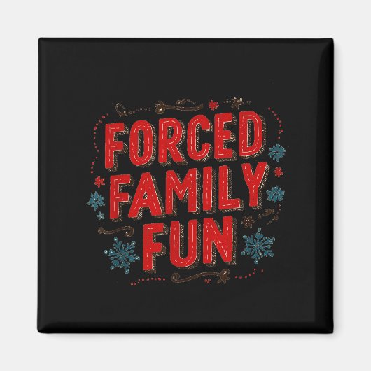 Nice Christmas Statement For Forced Family Fun Lov マグネット (正面)