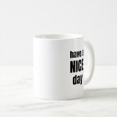 NICE Dayを過ごそう 大胆なモチベーションマグ コーヒーマグカップ (正面右)