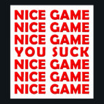 Nice Game Funny Poster ポスター<br><div class="desc">If you're looking for funny posters with jokes and funny images, you've come to the right place. We've put together a collection of posters with funny quotes, and funny savings, as well as the occasional sign that’s rude and possibly offensive -- but you’re sure to find a poster you'll love...</div>