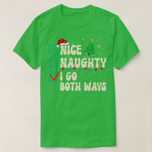 Nice I Go Both いけな Ways Christmas ListクリスマスSa Tシャツ (デザイン正面)