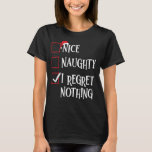 Nice I Renogs Nothingいけな Christmas List Santa Tシャツ<br><div class="desc">何もいけな後悔しないクリスマスリストサンタクロース</div>