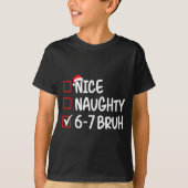 Nice Naughty 6 7 Bruh 67 Christmas Six Seven Xmas  Tシャツ (正面)